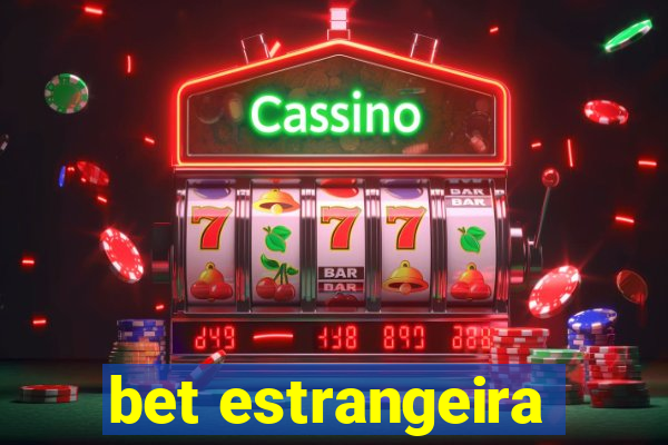 bet estrangeira
